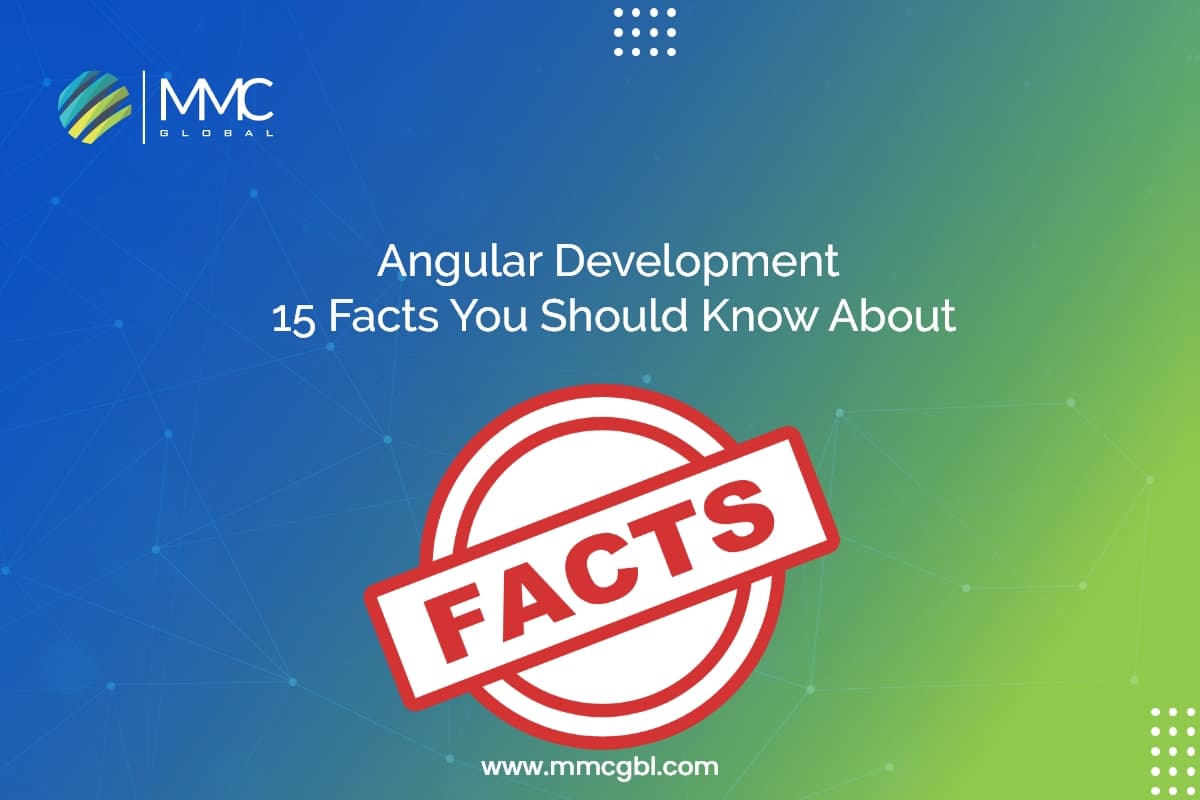 Angular Development 15 Facts You Should Know About Angular Development 15 Facts You Should Know About