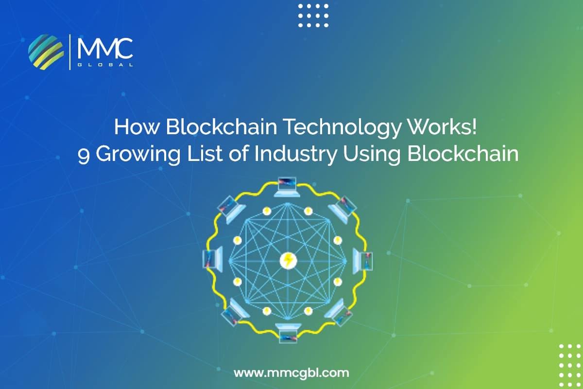 How Blockchain Technology Works 9 Growing List of Industry Using Blockchain How Blockchain Technology Works 9 Growing List of Industry Using Blockchain