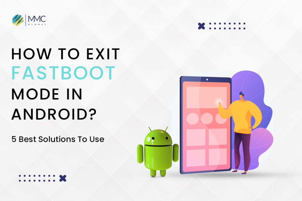 How to Exit Fastboot Mode in Android?