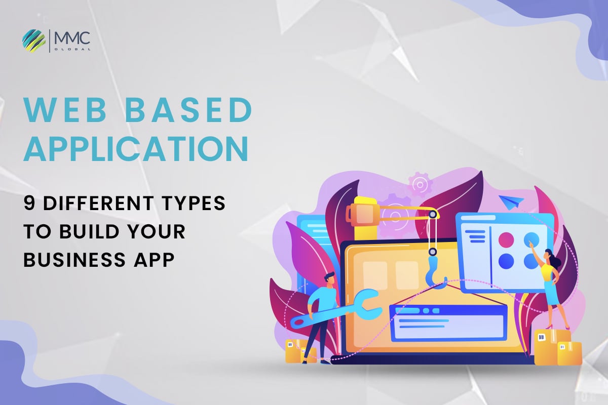 9 Different Types Of Web Based Application | MMC Global