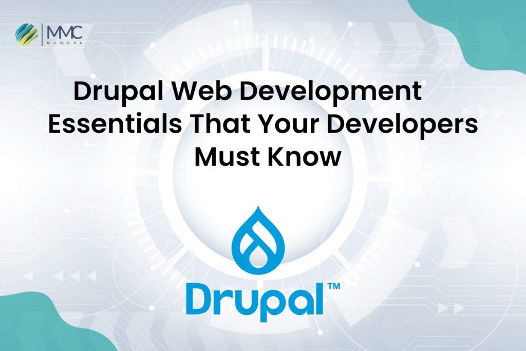 Drupal Web Development Essentials That Your Developer Must Know