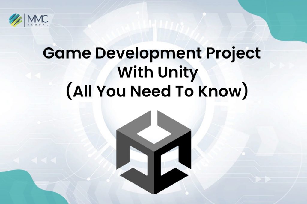Game Development Project With Unity - All You Need To Know