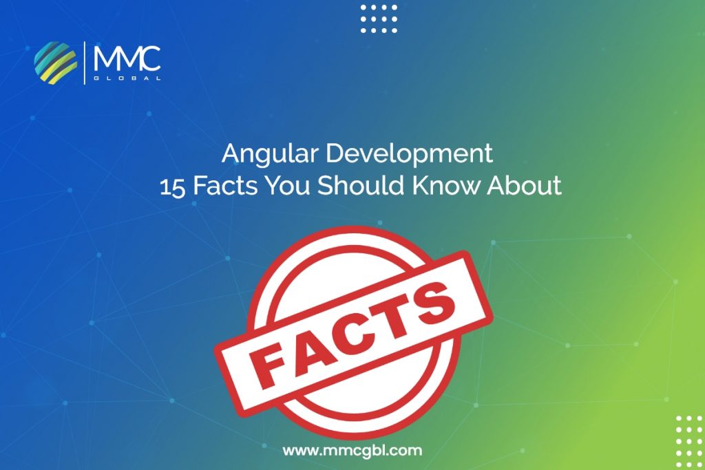 Angular Development - 15 Facts You Should Know About