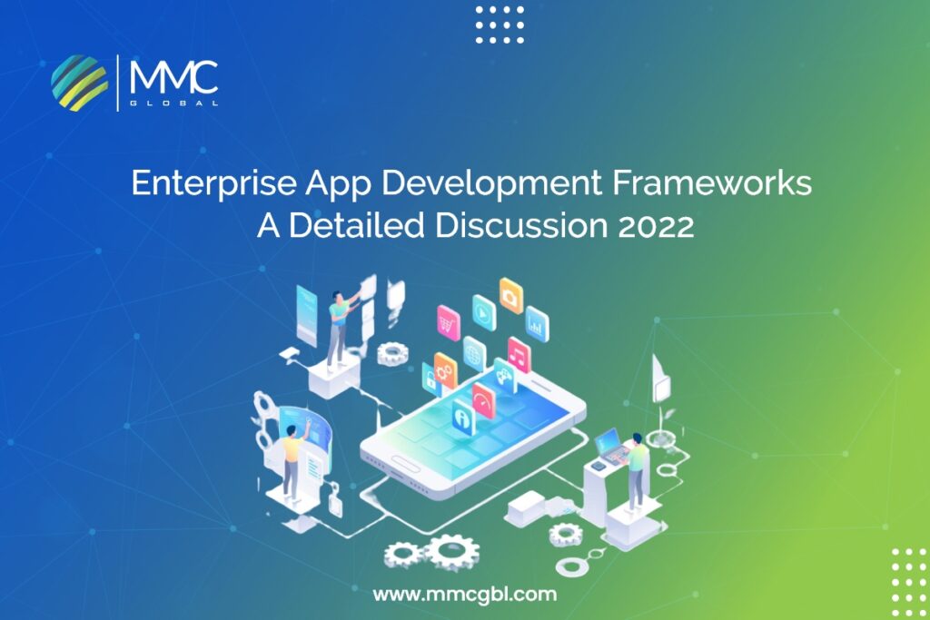 Enterprise App Development Frameworks A Detailed Discussion 2022