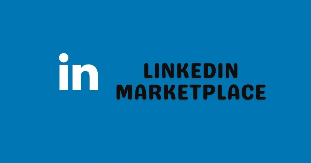 LinkedIn- Online Marketplace for jobs and networking
